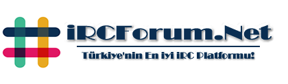 IRCForum.Net - Türkiye'nin En Kaliteli IRC Platformu!